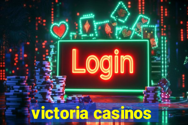 victoria casinos